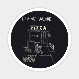 Living Alone With Pizza Magnet